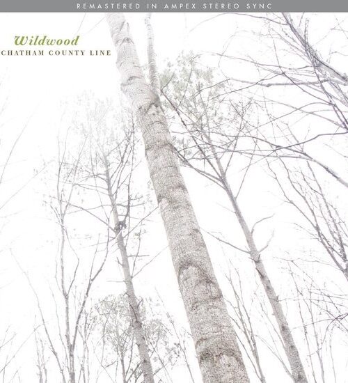 CHATHAM COUNTY LINE - Wildwood (Remastered Edition) Vinyl Record