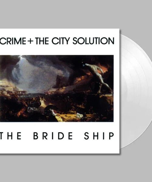 CRIME & THE CITY SOLUTION - THE BRIDE SHIP Vinyl Record