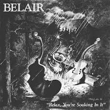 BELAIR - Relax. Youre Soaking In It Vinyl Record