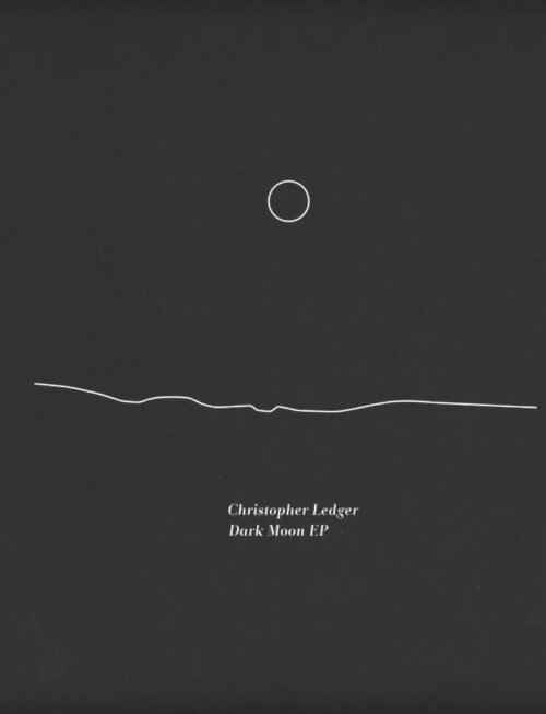 CHRISTOPHER LEDGER - Dark Moon EP Vinyl Record
