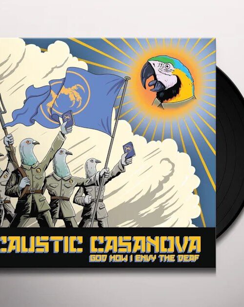 CAUSTIC CASANOVA - God How I Envy The Deaf Vinyl Record