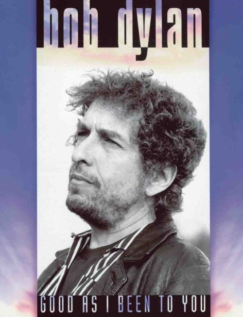 BOB DYLAN - GOOD AS I BEEN TO YOU Vinyl Record