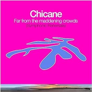 CHICANE - FAR FROM THE MADDENING CROWDS Vinyl Record