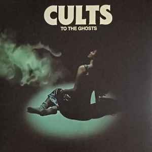 Cults - To The Ghosts Vinyl Record