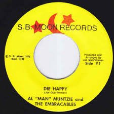AL 'MAN' MUNTZIE AND THE EMBRA - DIE HAPPY Vinyl Record