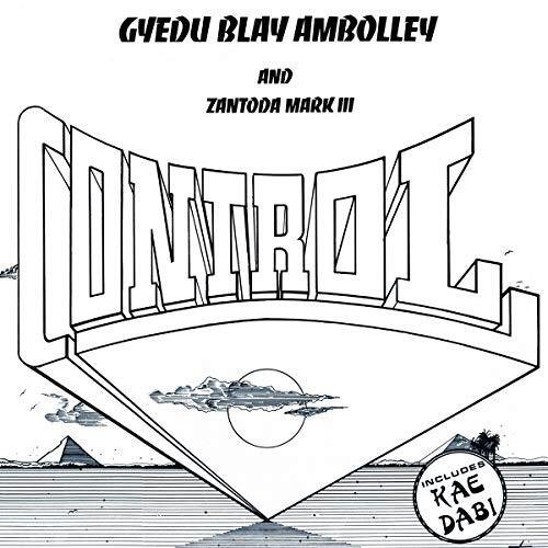AMBOLLEY GYEDU BLAY AND ZANTOD - CONTROL Vinyl Record