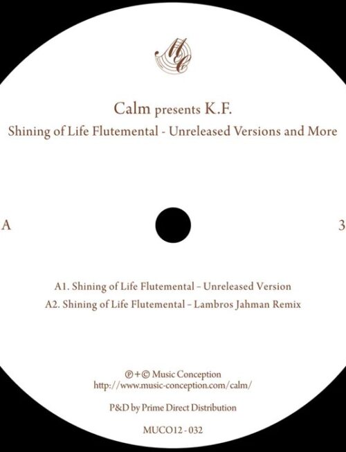 CALM PRESENTS K.F. - SHINING OF LIFE FLUTEMENTAL UNRELEASED MIXES AND MORE Vinyl Record