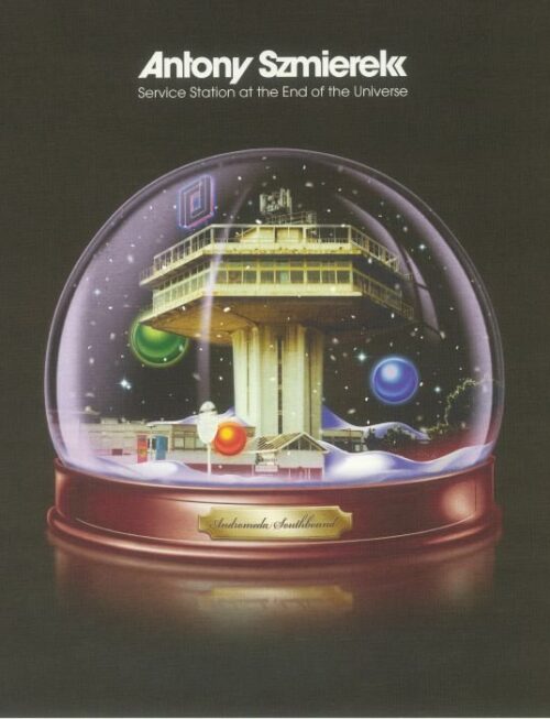ANTONY SZMIEREK - SERVICE STATION AT THE END OF THE UNIVERSE Vinyl Record