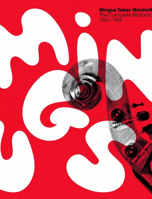 CHARLES MINGUS - MINGUS TAKES MANHATTAN - THE COMPLETE BIRDLAND Vinyl Record