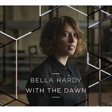 BELLA HARDY - With The Dawn Vinyl Record