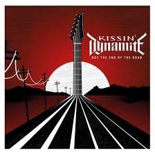 KISSIN DYNAMITE - NOT THE END OF THE ROAD Vinyl Record
