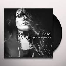 COLD - THINGS WE CANT STOPTHE Vinyl Record