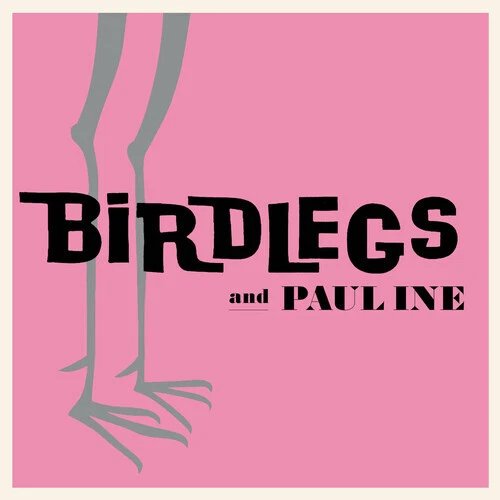 BIRDLEGS & PAULINE - BIRDLEGS & PAULINE Vinyl Record