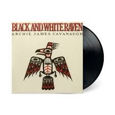 ARCHIE JAMES CAVANAUGH - BLACK AND WHITE RAVEN Vinyl Record