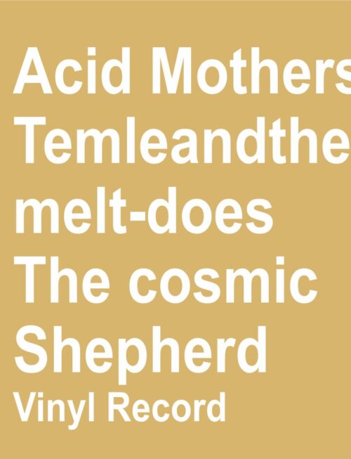 ACID MOTHERS TEMPLEANDTHE MELT - DOES THE COSMIC SHEPHERD Vinyl Record