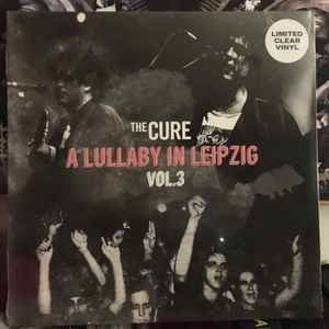 CURE - A Lullaby In Leipzig Vol. 3 (Clear Vinyl) Vinyl Record