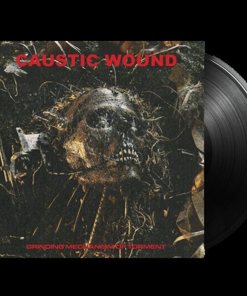 CAUSTIC WOUND - GRINDING MECHANISM OF TORMENT Vinyl Record