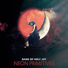 BAND OF HOLY JOY - NEON PRIMITIVES Vinyl Record