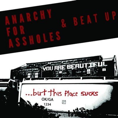 ANARCHY FOR ASSHOLES/BEAT UP - YOU ARE BEAUTIFUL... BUT THIS Vinyl Record