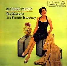 BARTLEY CHARLENE - WEEKEND OF A PRIVATE SECRETARY Vinyl Record