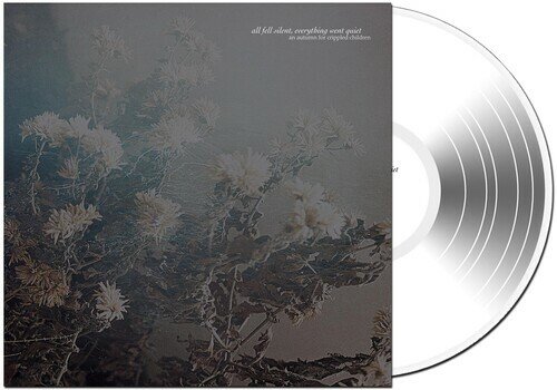 AN AUTUMN FOR CRIPPLED CHILDRE - ALL FELL SILENT EVERYTHING WE Vinyl Record