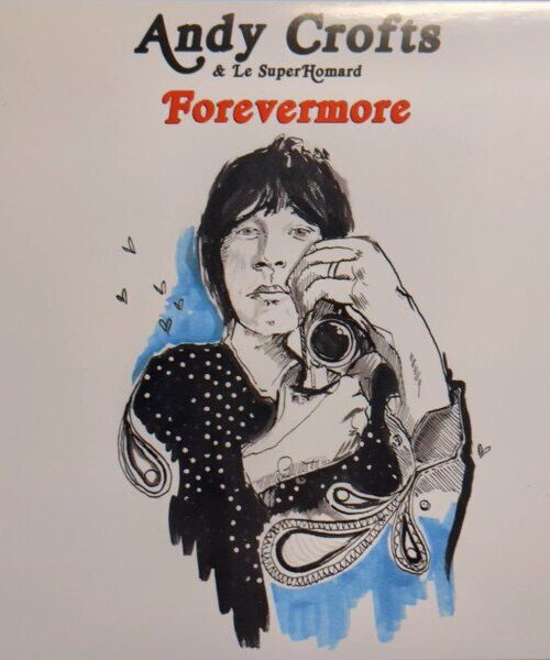 ANDY CROFTS & LE SUPERHOMARD - FOREVERMORE Vinyl Record