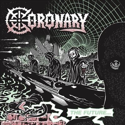 CORONARY - The Future... Is Now Vinyl Record