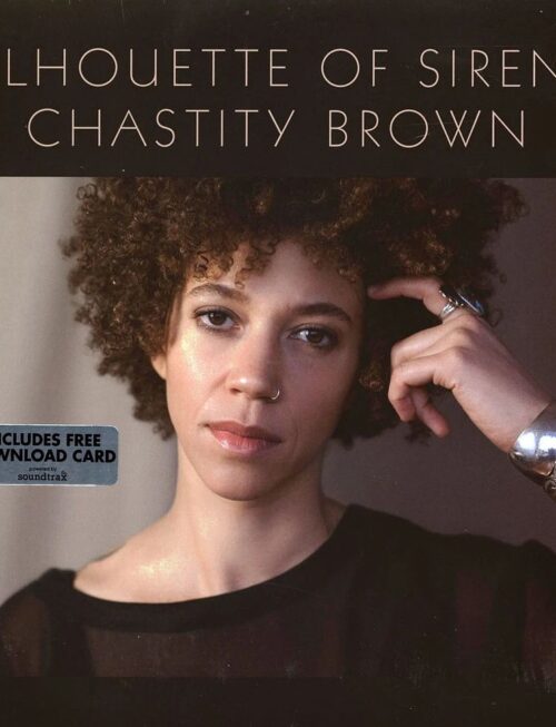 CHASTITY BROWN - SILHOUETTE OF SIRENS Vinyl Record