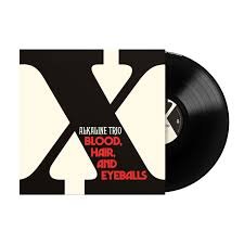 Alkaline Trio - Blood, Hair, And Eyeballs Vinyl Record