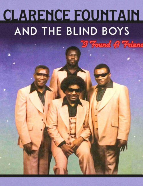 CLARENCE FOUNTAIN & THE BLIND BOYS - I Found A Friend (Clear Red Vinyl) Vinyl Record