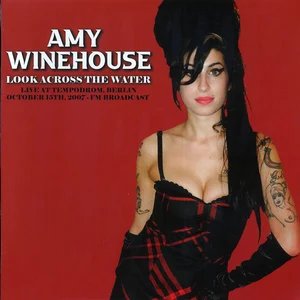 AMY WINEHOUSE - Look Across The Water: Live At The Tempodrom. Berlin. October 15Th. 2007 - Fm Broadcast Vinyl Record