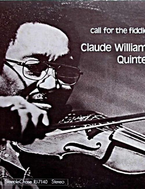 CLAUDE WILLIAMS QUINTET - CALL FOR THE FIDDLER Vinyl Record