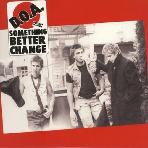 D.O.A. - SOMETHING BETTER CHANGE Vinyl Record