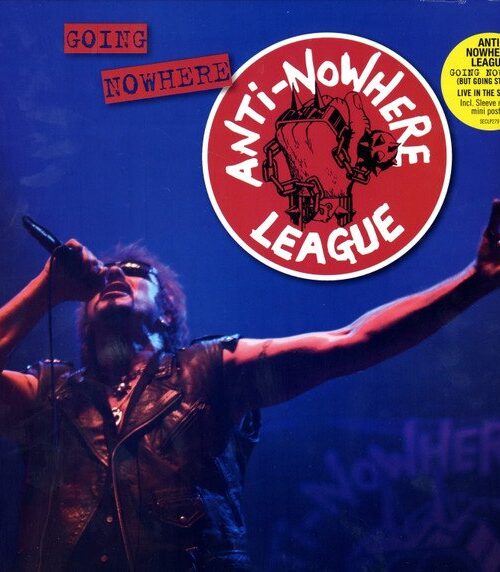 ANTI-NOWHERE LEAGUE - GOING NOWHERE Vinyl Record