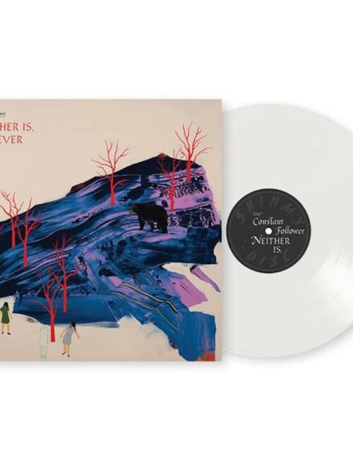 CONSTANT FOLLOWER - Neither Is. Or Ever Was Vinyl Record
