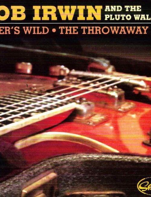 BOB IRWIN & THE PLUTO WALKERS - Jokers Wild / The Throwaway Age Vinyl Record