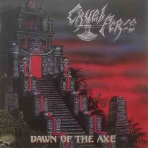 CRUEL FORCE - DAWN OF THE AXE Vinyl Record
