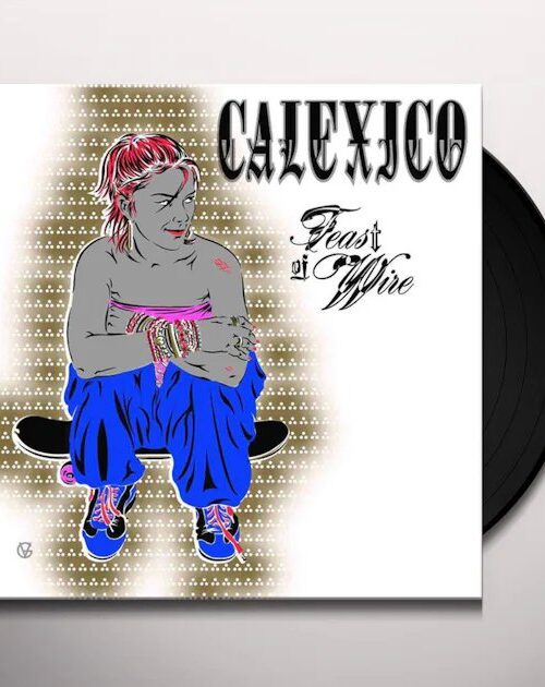 CALEXICO - Feast Of Wire (City Slang Classics) Vinyl Record