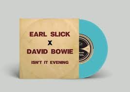 EARL SLICK X DAVID BOWIE - ISN‚ÄôT IT EVENING Vinyl Record