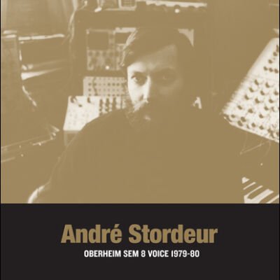 ANDRE STORDEUR - Oberheim Sem 8 Voice 1979-80 Vinyl Record