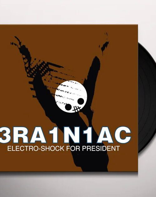 BRAINIAC - ELECTRO-SHOCK FOR PRESIDENT Vinyl Record