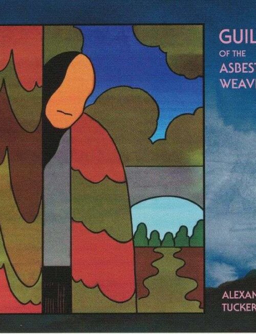 ALEXANDER TUCKER - The Guild Of The Asbestos Weaver Vinyl Record