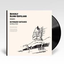 BEVERLY GLENN-COPELAND - KEYBOARD FANTASIES REIMAGINED Vinyl Record