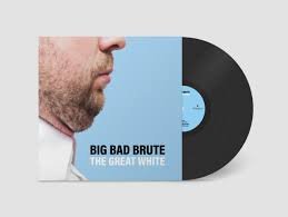 BIG BAD BRUTE - The Great White Vinyl Record