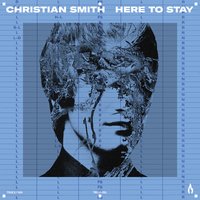 CHRISTIAN SMITH - HERE TO STAY Vinyl Record