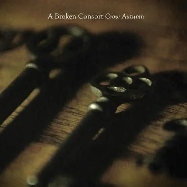 BROKEN CONSORT - Crow Autumn Vinyl Record