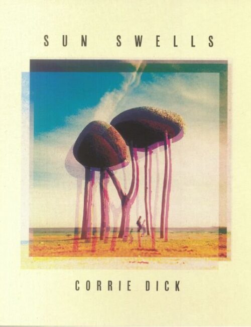 CORRIE DICK - SUN SWELLS Vinyl Record