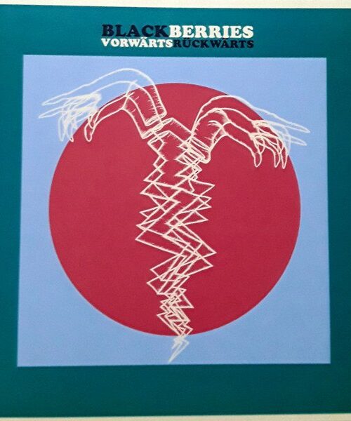 BLACKBERRIES - VORWARTS RACKWARTS Vinyl Record