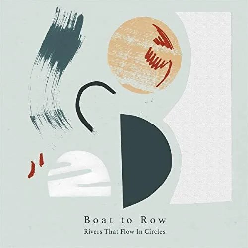 BOAT TO ROW - Rivers That Flow In Circles Vinyl Record