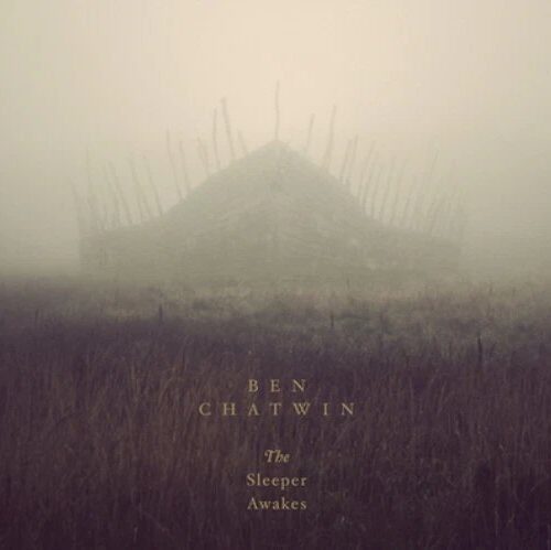 BEN CHATWIN - THE SLEEPER AWAKES Vinyl Record